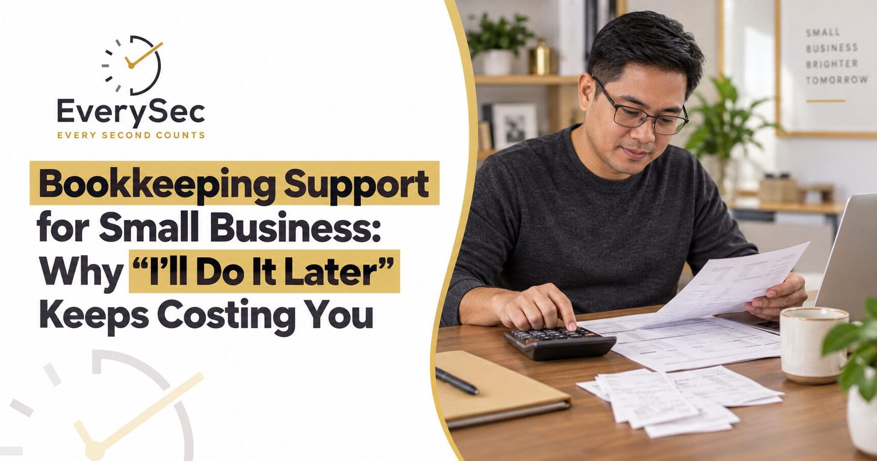 Bookkeeping Support for Small Business Why I'll Do It Later Keeps Costing You
